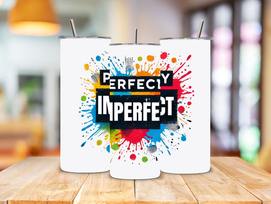 "Perfectly Imperfect" Tumbler – 20 oz. Steel