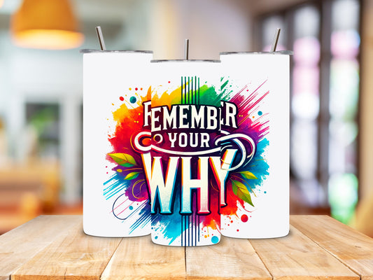 "Remember Your Why" Tumbler – 20 oz. Steel