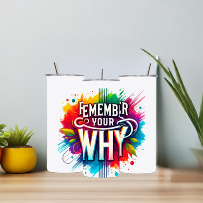 "Remember Your Why" Tumbler – 20 oz. Steel